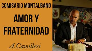 AMOR Y FRATERNIDAD-COMISARIO MONTALBANO -AUDIOLIBRO- A.CAMILLERI-Voz humana real