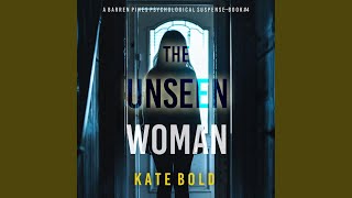 Chapter 53 - The Unseen Woman (A Barren Pines Psychological Suspense—Book #4) : An Absolutely...