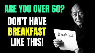 If You Are Over 60 DON'T EAT THESE FOODS for Breakfast | Buddhist Teachings