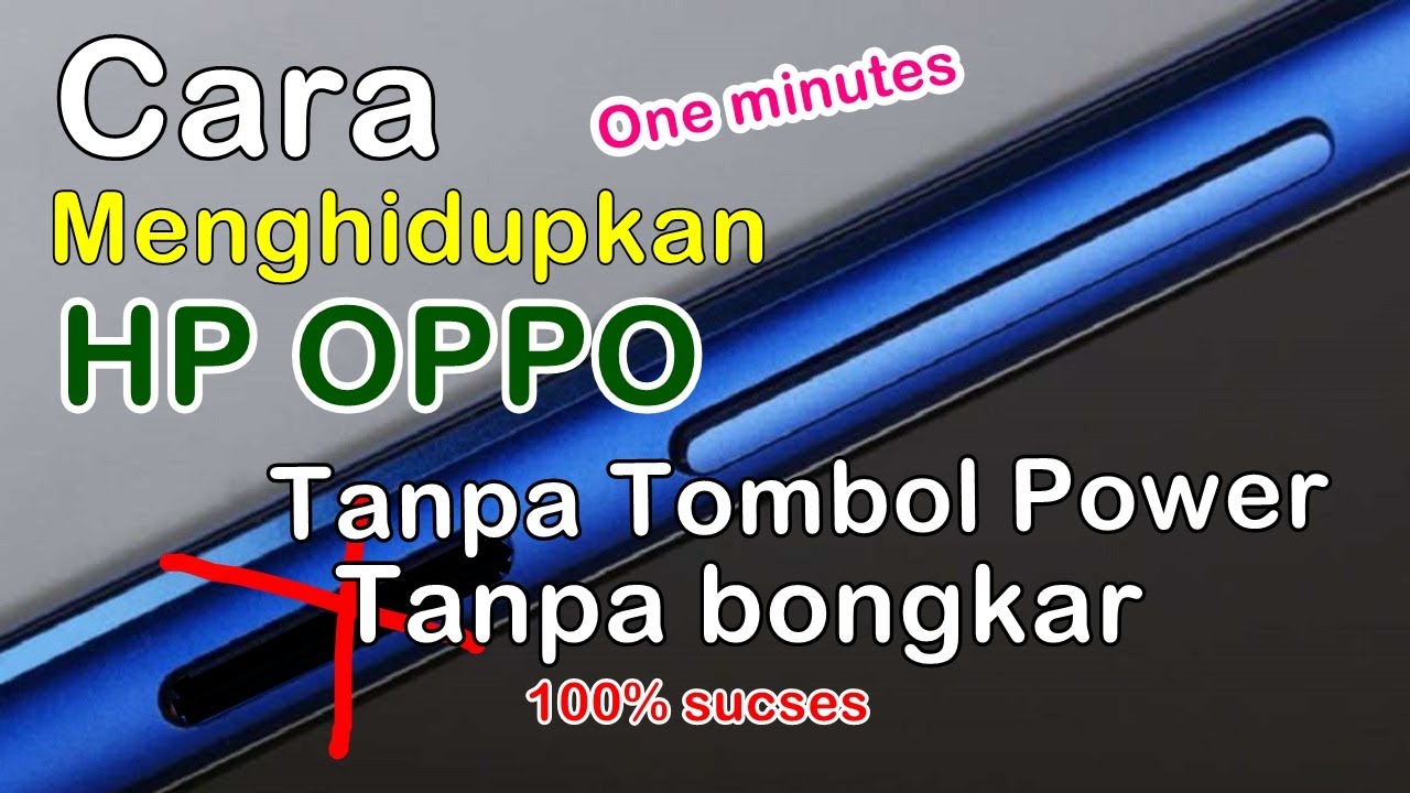 Cara Menghidupkan HP OPPO Tanpa Tombol Power 100% Sucses || Tombol ...