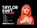 Taylor Swift Greatest Hits Full Album 2024 - Taylor Swift Best Songs Playlist 2024