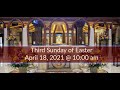 Third Sunday of Easter - April 18, 2021 - 10am