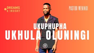 Ukuphupha ukhula oluningi | @pastorweningi