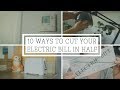 10 Ways to Cut your Electric Bill (In Half!)