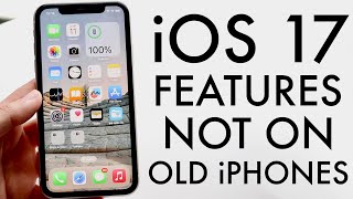 iOS 17 Features Your Old iPhones AREN'T Getting