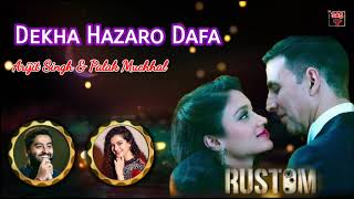 Dekha Hazaro Dafa | Arijit Singh & Palak Muchhal | Rustom