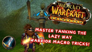 Master Tanking The Lazy Way Warrior Macro Tricks