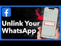 How To Unlink WhatsApp From Facebook