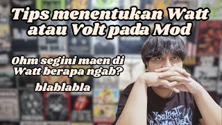 Tips menentukan Watt pada MOD (Bukan Video Rumus)