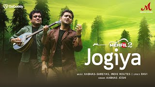 Jogiya (Mehfil 2) | Aabhas Shreyas | Indie Routes | Ravi | Merchant Records | New Hindi Songs 2022