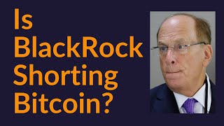 Is BlackRock Shorting Bitcoin?