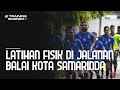 Latihan Fisik di Jalanan Balai Kota Samarinda