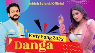 Danga ( दंगा ) Out Now Official Video | Full Party Dj Song 2023 | Haryanvi
