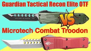 Guardian Tactical Recon Elite OTF  'VS' Microtech Combat Troodon OTF