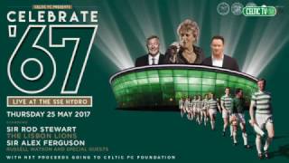 Celtic FC - Celebrate ‘67 - stars gather to celebrate Celtic's historic victory