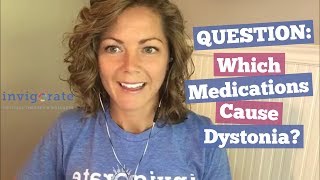 Which Medications Cause Dystonia?