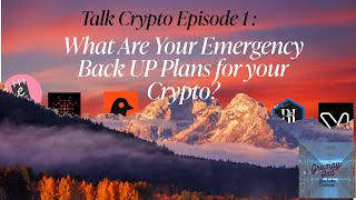 Talk Crypto Episode 1 - DEATH Plans and Crypto - And Taking Precautions from Bad People