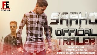 Saaho Trailer spoof || Prabhas,sraddha kapoor,Neil Nitin Mukash|| Friends Forever