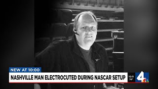 Nashville man electrocuted during NASCAR setup