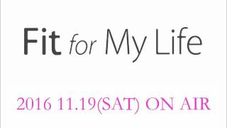 Fit for My Life　2016.11.19(SAT)