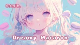 【フリーBGM】Dreamy Macaron / ゆめみるまかろん【１時間耐久】かわいい kawaii BGM 配信 雑談 作業用 vlog