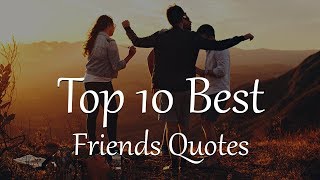 Top 10 Best Friend Quotes and Sayings