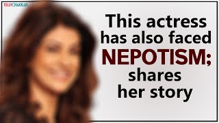Not only Sushant Singh Rajput but THIS popular actress has also suffered at the hands of Nepotism I