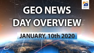 Geo News Day Overview | 10th January 2020