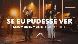 Se eu Pudesse Ver (Ao Vivo) | Altomonte feat. Zoe Lilly