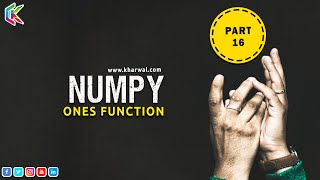 Numpy Part 16 Ones() Function