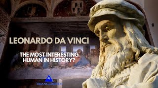 Unlocking the Genius of Leonardo Da Vinci: Untold Stories and Insights