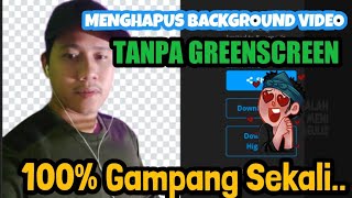 TANPA GREENSCREEN!!! Cara Menghilangkan Background Video Tanpa Green Screen - Dengan Mudah