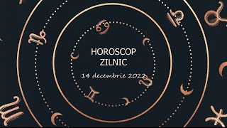 Horoscop zilnic 14 decembrie 2022 / Horoscopul zilei
