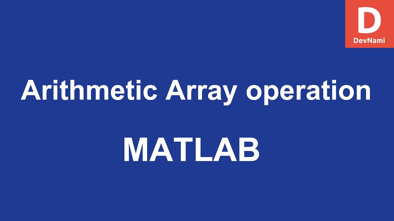 MATLAB Arithmetic Array Operations - YouTube