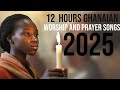 12Hrs Ghanaian Worship and Prayer Songs 2025