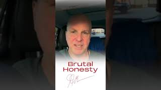 Brutal Honesty