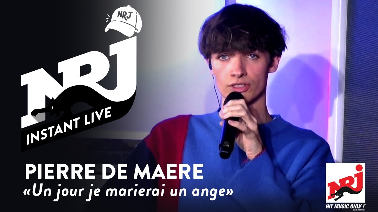 PIERRE DE MAERE «Un Jour Je Marierai Un Ange» - NRJ Instant Live - YouTube