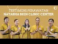 TESTIMONI PERAWATAN DI NATASHA SKIN CLINIC CENTER