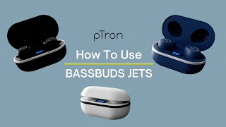 Bassbuds Jets True Wireless Earbuds | How to's