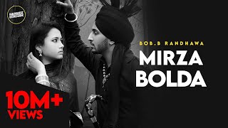 Bob.B Randhawa - Mirza Bolda | Kalikwest | Barrel | Latest Punjabi Song 2020