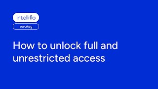 How to unlock full and unrestricted access | intelliflo zerokey