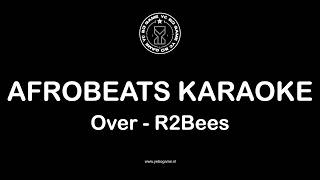 Afrobeats Karaoke Over - R2bees