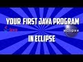 How to write the first JAVA program in eclipse