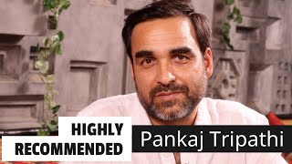 Highly Recommended: Pankaj Tripathi