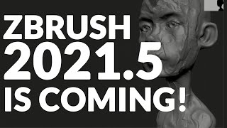 ZBRUSH 2021.5 - NEW FEATURES! (COMING SOON)