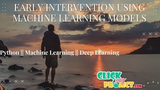 Python Machine Learning Projects - Predicting at-Risk Students Early Intervention - ClickMyProject