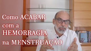 Como ACABAR com a HEMORRAGIA na MENSTRUAÇÃO.