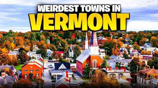 The 10 Weirdest Towns in Vermont