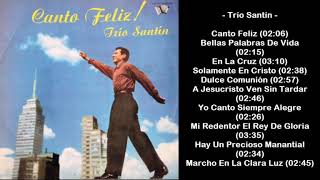 Trío Santín - Canto Feliz(196?) (Sin Saltos)