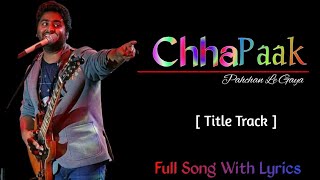 Chhapaak Title Track (Lyrics) | Arijit SINGH | Deepika Padukone | Gulzar | Shankar Ehsaan Loy